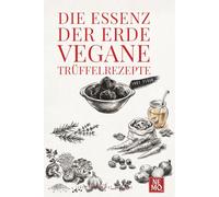 Die Essenz der Erde: Vegane Trüffelrezepte (Terra Vegan Von Nemo (German Edition))