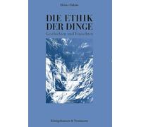 Die Ethik der Dinge: Geschichten und Einsichten