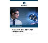 Die Ethik der seltenen Fehler der KI: Seltene Fehler, die töten, und die Forderung nach einer wirklich menschlichen KI