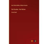 Die Etrusker. Vier Bücher: Erster Band
