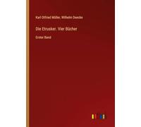 Die Etrusker. Vier Bücher: Erster Band