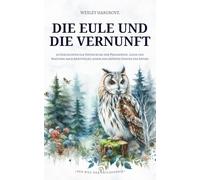 Die Eule und die Vernunft: 36 Geschichten zur Entdeckung der Philosophie, Logik und Rhetorik nach Aristoteles, einem der größten Geister der Antike (Der Weg der Philosophie)