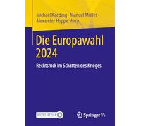 Die Europawahl 2024: Rechtsruck im Schatten des Krieges