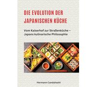 Die Evolution der japanischen Küche: Vom Kaiserhof zur Straßenküche - Japans kulinarische Philosophie