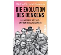 Die Evolution des Denkens: Das moderne Weltbild - und wem wir es verdanken | Lernen von den wichtigsten Denkerinnen und Denkern, um die Herausforderungen unserer Zeit zu meistern