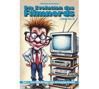 Die Evolution des Filmnerds - Teil 1: Vom VHS-Krieger zum Streaming-Zombie (1980-2019) (Die Evolution der Nerds - Film, Computer & Gesellschaft im Wandel der Absurdität.)