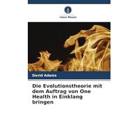 Die Evolutionstheorie mit dem Auftrag von One Health in Einklang bringen