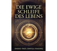 Die Ewige Schleife Des Lebens (DIE ZWÖLF WEGE DER TRANSFORMATION)