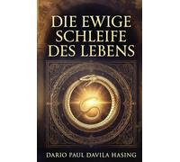 Die Ewige Schleife Des Lebens (DIE ZWÖLF WEGE DER TRANSFORMATION)