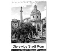 Die ewige Stadt Rom (Wandkalender 2026 DIN A4 hoch), CALVENDO Monatskalender: Die Hauptstadt von Italien in schwarz und weiß