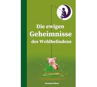 Die ewigen Geheimnisse des Wohlbefindens