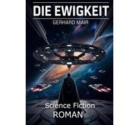 Die Ewigkeit von Thorn: Space Opera Saga: Ein Science-Fiction-Roman über Zeitreisen, Unsterblichkeit und die Schwarze Sonne: 1