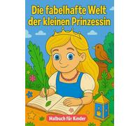 Die fabelhafte Welt der kleinen Prinzessin: Malbuch für Kinder