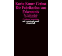 Die Fabrikation von Erkenntnis: Zur Anthropologie der Wissenschaft: 959