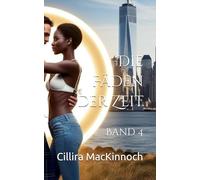 Die Fäden der Zeit - Band 4: Ein historischer Zeitreise-Liebesroman (Highlander der Liebe)