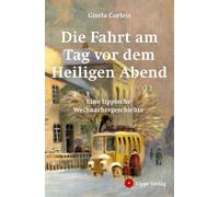 Die Fahrt am Tag vor dem Heiligen Abend: Eine lippische Weihnachtsgeschichte