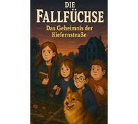 Die Fallfüchse: Das Geheimnis der Kiefernstraße