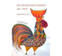 Die fantastische Weisheit der Tiere: Rabe Philos & Co.
