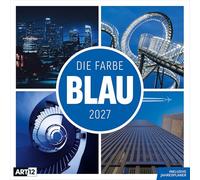 Die Farbe Blau Kalender 2027 - 30x30 - Art12: Ausdrucksstarker Kalender im schlanken Hochformat (aufgeklappt 30x60 cm) | Einträge & Notizen