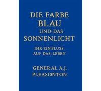 DIE FARBE BLAU UND DAS SONNENLICHT: IHR EINFLUSS AUF DAS LEBEN