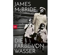Die Farbe von Wasser: Roman