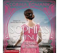 Die Farben der Schönheit - Sophias Hoffnung (Sophia 1)