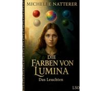 Die Farben von Lumina: Das Leuchten: 1