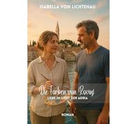 Die Farben von Rovinj: Liebe im Licht der Adria