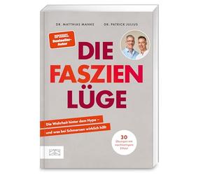 Die Faszienlüge: Die Wahrheit hinter dem Hype - und was bei Schmerzen wirklich hilft | 30 Übungen mit nachhaltigem Effekt | vom SPIEGEL-Bestsellerautor Dr. Matthias Manke