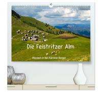 Die Feistritzer Alm - Wandern in den Kärntner Bergen (hochwertiger Premium Wandkalender 2026 DIN A2 quer), Kunstdruck in Hochglanz: Feistritzer Alm in den Bergen Österreichs.