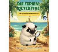 Die Ferien-Detektive: Das clevere Rätsel- und Knobelbuch für Kinder ab 8 | Über 80 Reise-Rätsel, Logik, Geheimcodes & Labyrinthe für unterwegs - mit Lösungen