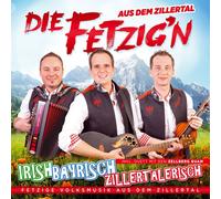 Die Fetzig'N aus dem Zillertal Irish,Bayrisch,Zillertalerisch (CD)