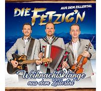 Die Fetzig'N aus dem Zillertal - Weihnachtsklänge aus dem Zillertal; incl. 2 Duette mit den Zellberg Buam