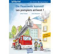 Die Feuerwehr kommt! (Deutsch-Französisch): Zweisprachiges Kinderbuch