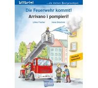 Die Feuerwehr kommt! (Deutsch-Italienisch): Zweisprachiges Kinderbuch