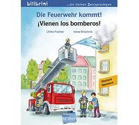 Die Feuerwehr kommt! Kinderbuch Deutsch-Spanisch: ¡Vienen los bomberos!
