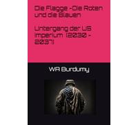 Die Flagge -Die Roten und die Blauen (2030 - 2037): Der Untergang des amerikanischen Imperiums (The Flag)
