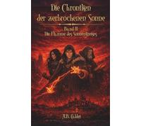Die Flamme des Sonnenkreises (Die Chroniken der zerbrochenen Sonne)