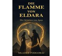 Die Flamme von Eldara: Der Schatten von Apep