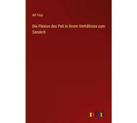 Die Flexion des Pali in ihrem Verhältniss zum Sanskrit