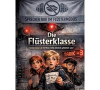 Die Flüsterklasse: Kinderroman ab 8 Wenn Stille plötzlich gefährlich wird