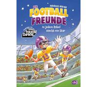 Die Football-Freunde - In jedem Rebel steckt ein Star: Das dritte American-Football-Abenteuer für Kinder ab 8 Jahren. Mit Glossar: 3