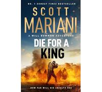Die For A King: The BRAND NEW gripping historical adventure from the million-copy #1 Sunday Times bestselling author of the Ben Hope series (Will Bowman Series)