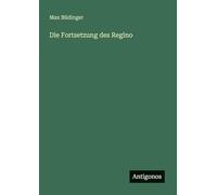 Die Fortsetzung des Regino