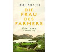 Die Frau des Farmers: Mein Leben in einem Tag