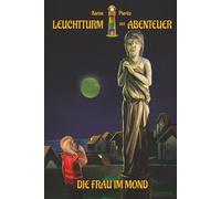 Die Frau im Mond: Spannendes und lustiges Fantasy-Abenteuerbuch für Kinder von 8 bis 10 Jahren