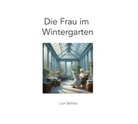 Die Frau im Wintergarten