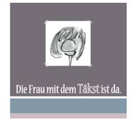 Die Frau mit dem Täkst - Die Frau mit dem Täkst ist da. [Import]