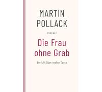 Die Frau ohne Grab: Bericht über meine Tante