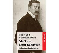Die Frau ohne Schatten: und andere Erzählungen